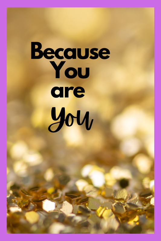 Just Because You're You Card