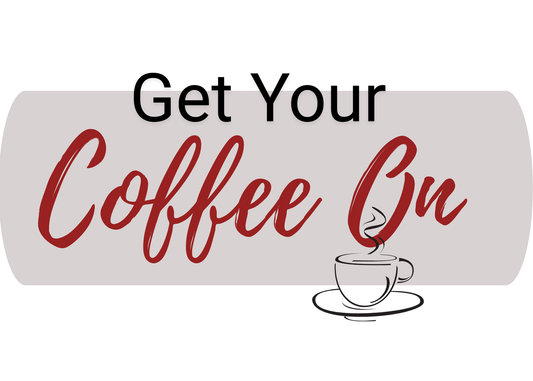 Get your Coffee On Card